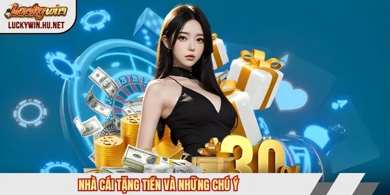 Nhà cái tặng tiền và những chú ý